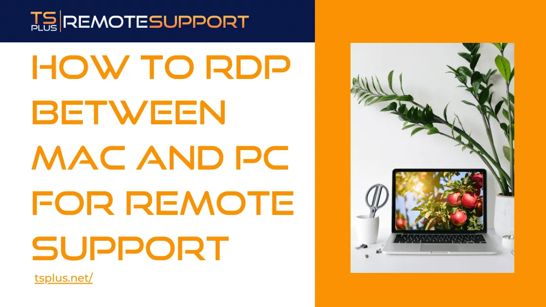 Banner for article "How to RDP between Mac and PC for Remote Support - Full Guide - Setup, Troubleshooting & Secure Alternative" bearing title, illustration, TSplus logo  and website.
