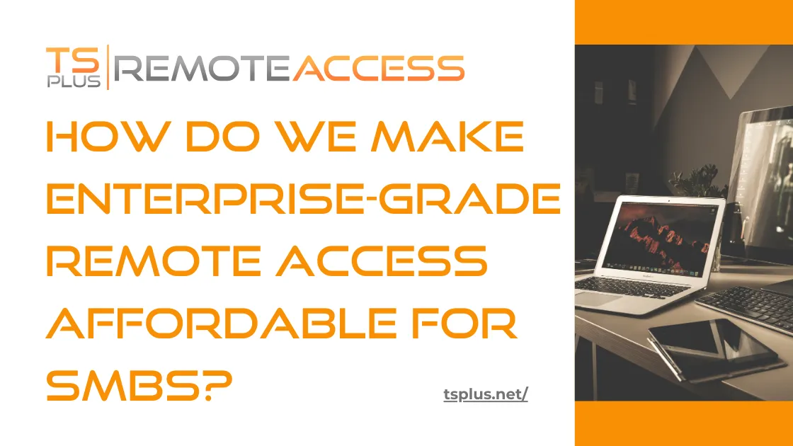 TSplus Remote Desktop Access - Advanced Security Software