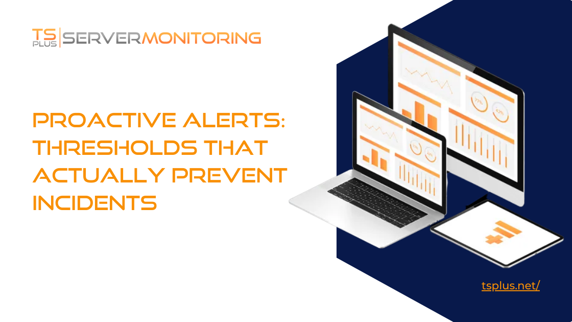 Proactive Alerts & Thresholds - Incident Prevention Guide | TSplus